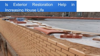 Is Exterior Restoration Help in Increasing House Life
