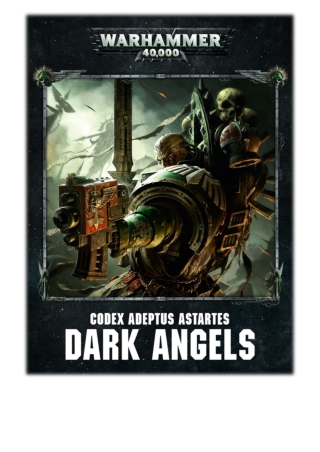 [PDF] Free Download Codex: Dark Angels Enhanced Edition By Games Workshop