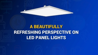 Use LED Panel Lights For Indoor Illumination