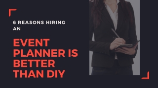 6 Reasons Hiring an Event Planner Is Better Than DIY