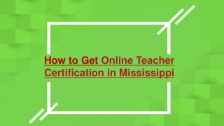 How to Get Online Teacher Certification in Mississippi