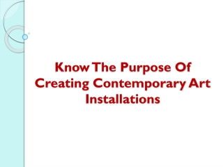 Know The Purpose Of Creating Contemporary Art Installations