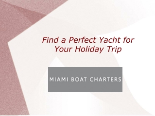 Find a Perfect Yacht for Your Holiday Trip