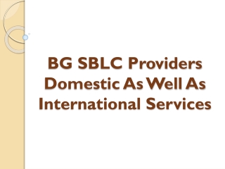BG SBLC Providers Domestic As Well As International Services