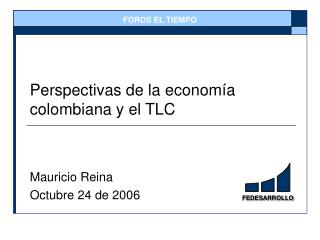 Perspectivas de la economía colombiana y el TLC