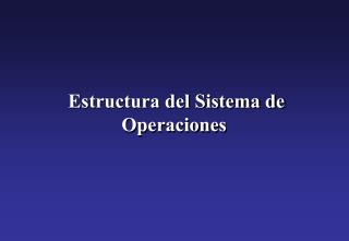 Estructura del Sistema de Operaciones