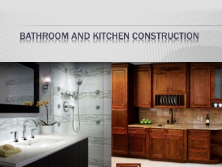 Bathroom and Kitchen Construction