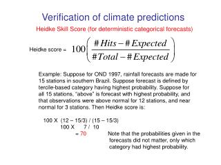 Heidke Skill Score (for deterministic categorical forecasts)