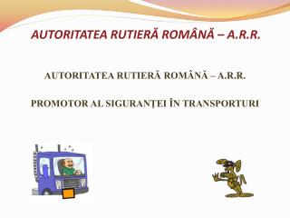 AUTORITATEA RUTIERĂ ROMÂNĂ – A.R.R.