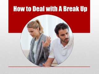 How to Deal with A Break Up