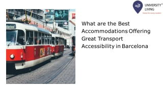 What are the Best Accommodations Offering Great Transport Accessibility in Barcelona