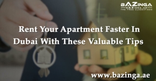 Rent Your Apartment Faster In Dubai With These Valuable Tips | Bazinga.ae