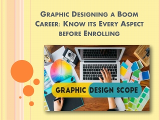 Graphic Designing a Boom Career: Know its Every Aspect before Enrolling