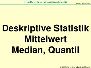 Mittelwert, Median, Quantil