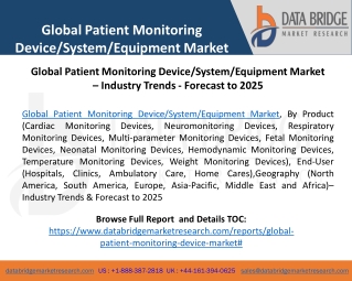 Global Patient Monitoring Device/System/Equipment Market – Industry Trends - Forecast to 2025