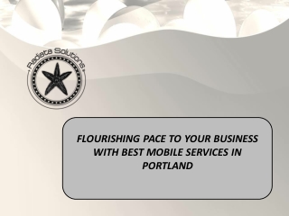 Flourishing pace to your business with best mobile services in Portland