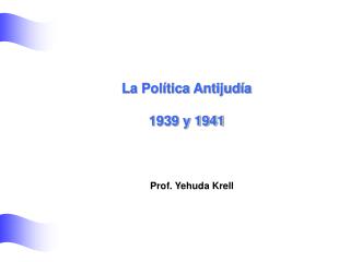 La Política Antijudía 1939 y 1941