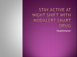 Stay active at night shift with Modalert smart drug