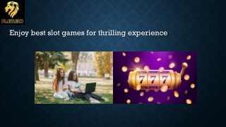 Enjoy best slot games for thrilling experience