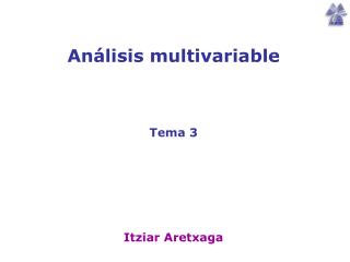 Análisis multivariable Tema 3 Itziar Aretxaga