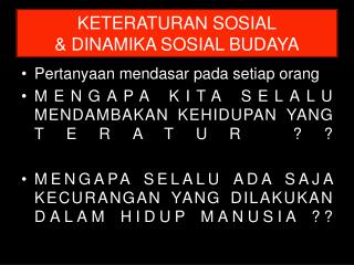 KETERATURAN SOSIAL &amp; DINAMIKA SOSIAL BUDAYA