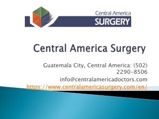 Central America Surgery - Surgeons in Guatemala
