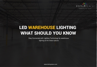 Illuminate Your Warehouse by Using LED Warehouse Lighting