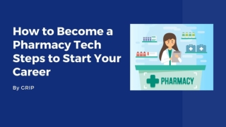 How to Become a Pharmacy Tech | Steps to Start Your Career - GRIP