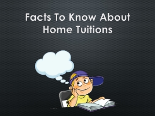 Facts To Know About Home Tuitions