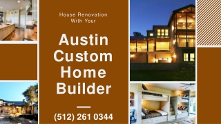 House Renovation With Your Austin Custom Home Builder