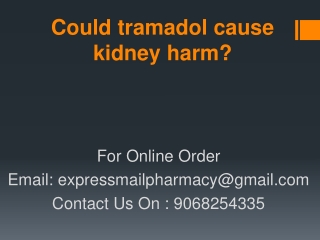 Could tramadol cause kidney harm?