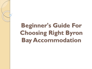 Beginner's Guide For Choosing Right Byron Bay Accommodation