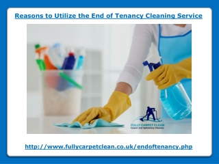 Reasons to Utilize the End of Tenancy Cleaning Service