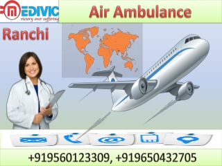 Get Air Ambulance Service in Ranchi and Chennai by Medivic Aviation with MD Doctor