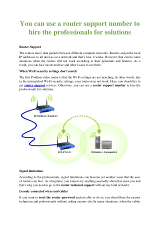 You can use a router support number to hire the professionals for solutions