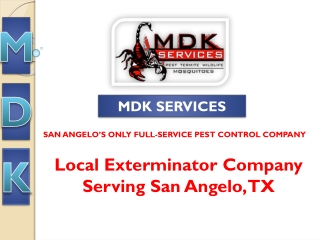 MDK SERVICES - SAN ANGELO’S ONLY FULL-SERVICE PEST CONTROL COMPANY