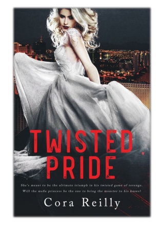[PDF] Free Download Twisted Pride By Cora Reilly