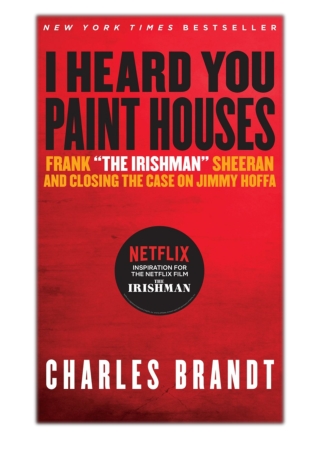 [PDF] Free Download I Heard You Paint Houses By Charles Brandt