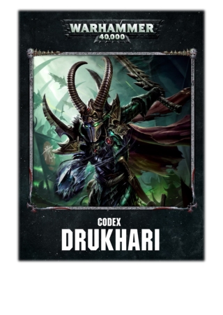 [PDF] Free Download Codex: Drukhari Enhanced Edition By Games Workshop