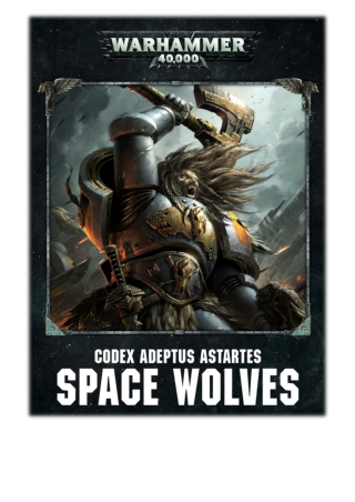 [PDF] Free Download Codex: Space Wolves Enhanced Edition By Games Workshop