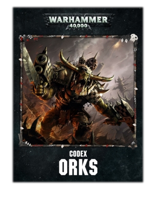 [PDF] Free Download Codex: Orks Enhanced Edition By Games Workshop