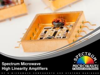 Spectrum Microwave High Linearity Amplifiers