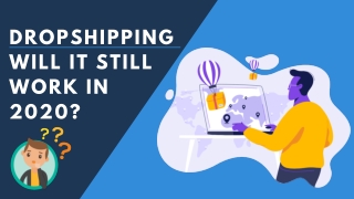 Is Dropshipping Still a Good Business in 2020?