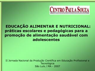 EDUCAÇÃO ALIMENTAR E NUTRICIONAL: práticas escolares e pedagógicas para a promoção de alimentação saudável com adolesce