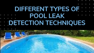 Different types of pool leak detection techniques