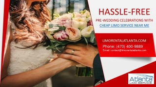Hassle-Free Pre-Wedding Celebrations with Cheap Limo Rental Near Me