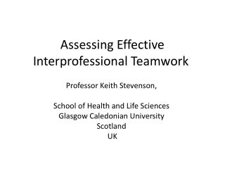 Assessing E ffective I nterprofessional T eamwork