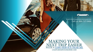 Making Your Next Trip Easier with a Limo Service Near Me