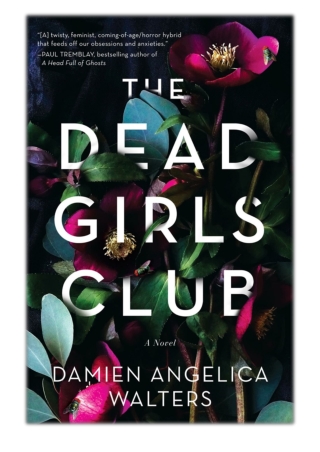 [PDF] Free Download The Dead Girls Club By Damien Angelica Walters