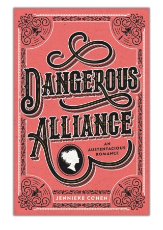 [PDF] Free Download Dangerous Alliance: An Austentacious Romance By Jennieke Cohen